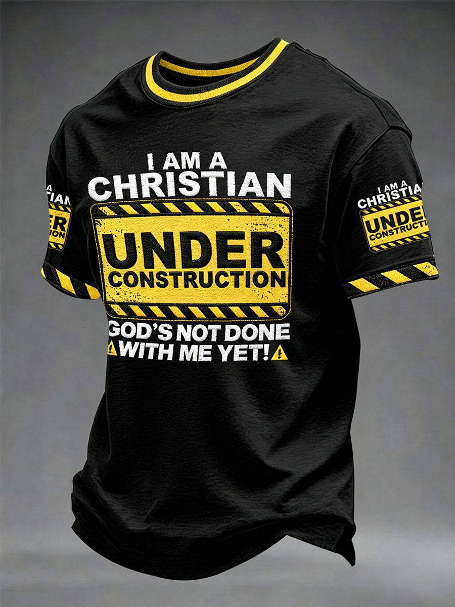 Men's“ I'm A Christain Under Construction God's Not Done With Me Yet ”Print Casual Unisex T-shirt